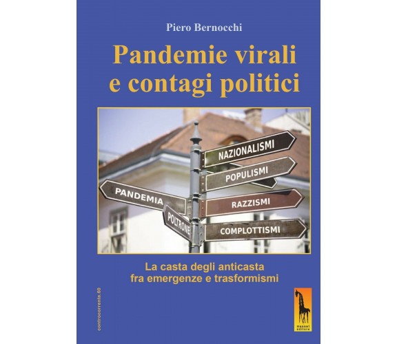 Pandemie virali e contagi politici. La casta degli anticasta fra emergenze e tra