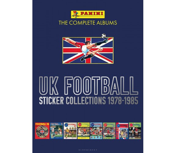 Panini Uk Football Sticker Collections 1978-1985 - Panini - Bloomsbury, 2022 