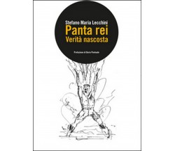 Panta rei. Verità nascosta	 di Stefano M. Lecchini,  2015,  Youcanprint
