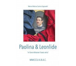Paolina & Leonlide	 di Maria Vittoria Cavina Saporetti,  2018,  Youcanprint