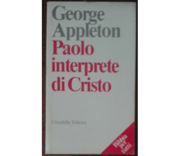 Paolo interprete di Cristo - George Appleton - Cittadella, 1991 - A