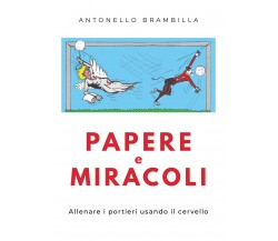 Papere e miracoli - Antonello Brambilla,  2019,  Youcanprint