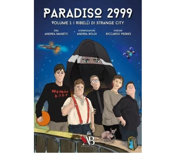 Paradiso 2999 - Vol. I: i ribelli di Strange City di Riccardo Peebes, 2022, Youc