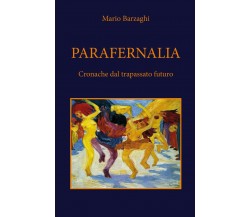 Parafernalia di Mario Barzaghi,  2019,  Youcanprint