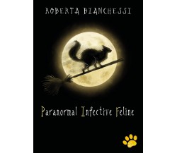 Paranormal Infective Feline (PIF)	 di Roberta Bianchessi,  2020,  Youcanprint