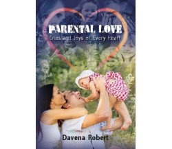 Parental Love Cries and Joys of Every Heart di Robert Davena, 2016, Evangelis
