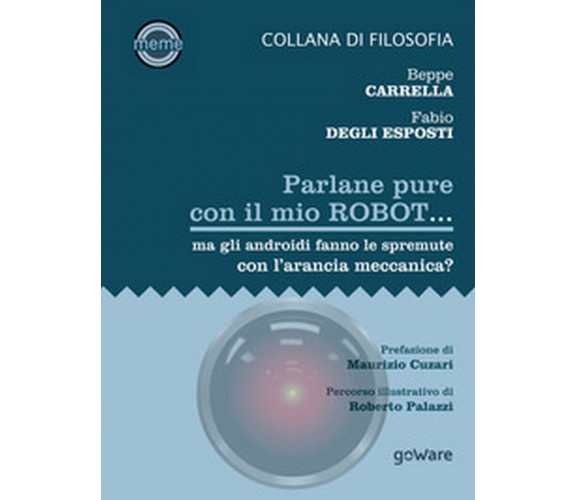 Parlane pure col mio robot... ma gli androidi fanno le spremute con l’arancia...