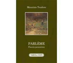 Parlème. Poesia pescarese di Maurizio Teodoro, 2020, Tabula Fati