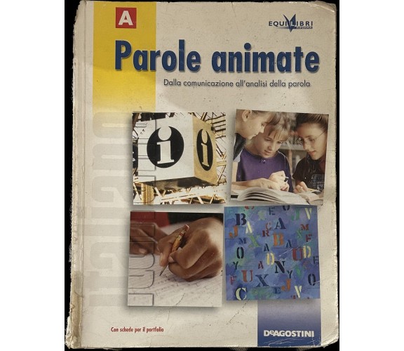 Parole animate. Volume A di Valeria Bruni, 2006, Deagostini