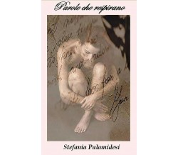 Parole che respirano di Stefania Palamidesi,  2017,  Youcanprint