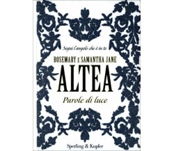 Parole di luce di Rosemary Altea, Samantha Jane Altea,  2009,  Sperling Kupfer