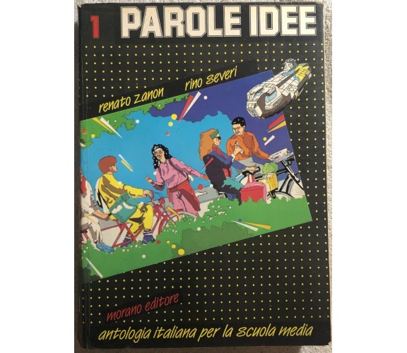 Parole idee 1 di Zanon-severi,  1984,  Morano Editore