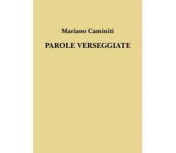 Parole verseggiate di Mariano Caminiti,  2019,  Youcanprint