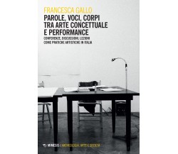 Parole, voci, corpi tra arte concettuale e performance - Francesca Gallo - 2022