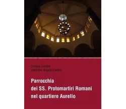 Parrocchia dei SS. Protomartiri Romani nel quartiere Aurelio	 di Cristina Cumbo 