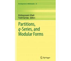 Partitions, q-Series, and Modular Forms - Krishnaswami Alladi - Springer, 2014
