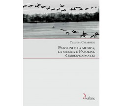 Pasolini e la musica, la musica e Pasolini. Correspondances, Claudia Calabrese