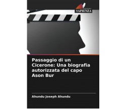 Passaggio di un Cicerone: Una biografia autorizzata del capo Ason Bur - 2021