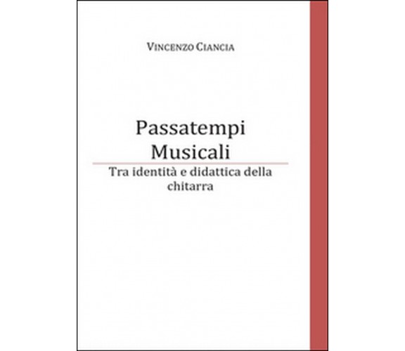 Passatempi musicali. Tra identità e didattica della chitarra di Vincenzo Ciancia