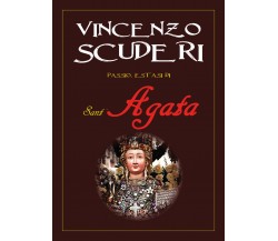 Passio, estasi di Sant’Agata di Vincenzo Scuderi,  2021,  Youcanprint