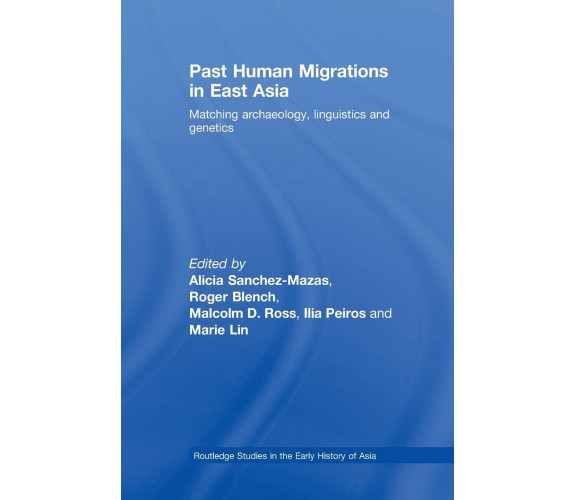Past Human Migrations in East Asia - Alicia Sanchez-Mazas - Routledge, 2012