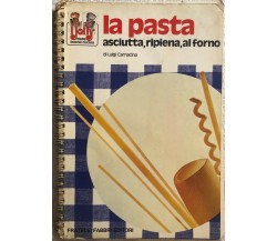 Pasta asciutta, ripiena, al forno di Luigi Carnacina,  1975,  Fratelli Fabbri Ed