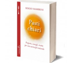 Pasti chiari	 di Sergio Mambrini,  2014,  Iacobelli Editore