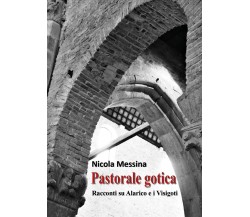 Pastorale gotica. Racconti su Alarico e i Visigoti di Nicola Messina,  2021,  Yo