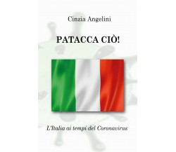 Patacca ciò	 di Cinzia Angelini,  2020,  Youcanprint