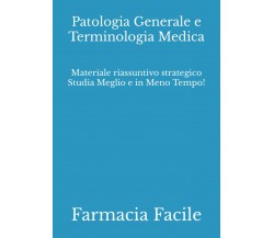 Patologia Generale e Terminologia Medica: Materiale riassuntivo strategico Studi