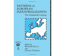 Patterns of European Industrialisation - Richard Sylla - Routledge, 1992