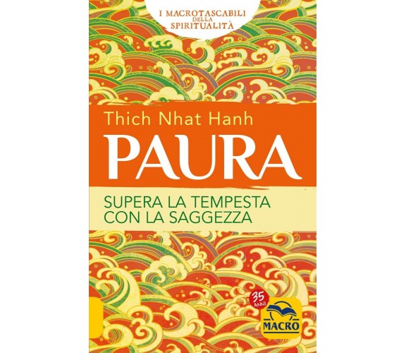 Paura. Superare la tempesta con la saggezza di Thich Nhat Hanh,  2022,  Macro Ed