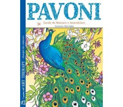 Pavoni. I quaderni dell’art therapy. Disegni da colorare di Mary Noble,  2021,  