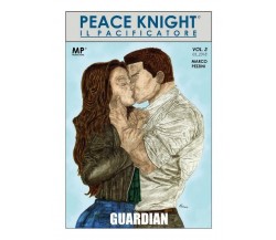 Peace Knight il Pacificatore: GUARDIAN	 di Marco Pezzini,  2018,  Youcanprint