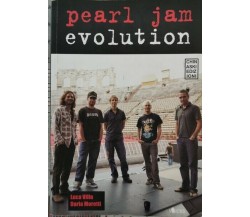Pearl Jam Evolution  di Luca Villa, Daria Moretti,  2009, Chinaski Edizioni - ER