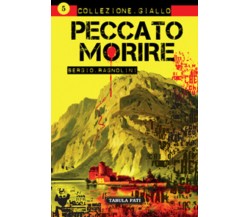 Peccato morire di Sergio Ragnolini, 2014, Tabula Fati