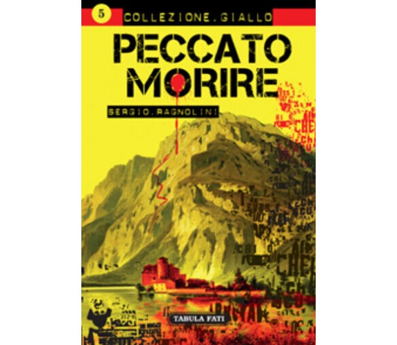 Peccato morire di Sergio Ragnolini, 2014, Tabula Fati