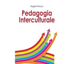 Pedagogia Interculturale di Angela Perucca, 2023, Youcanprint