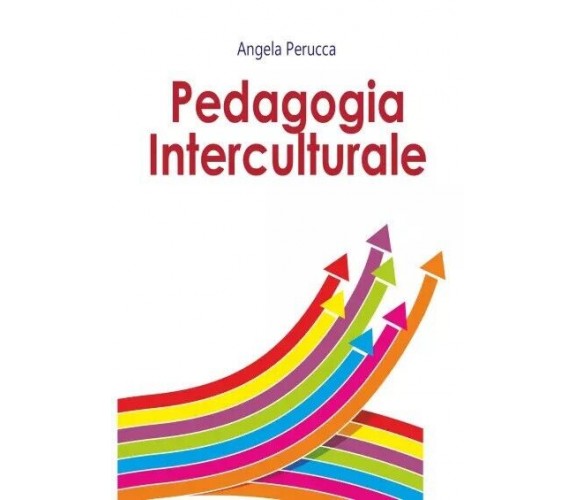 Pedagogia Interculturale di Angela Perucca, 2023, Youcanprint