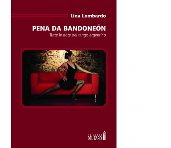 Pena da bandoneón di Lombardo Lina - Edizioni Del Faro, 2013