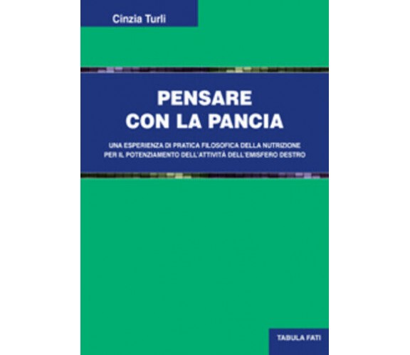 Pensare con la pancia di Cinzia Turli, 2020, Tabula Fati
