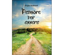 Pensare per essere - Sergio Andreoli,  2014,  Youcanprint