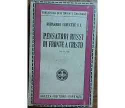 Pensatori Russi di fronte a Cristo - Schultze S. J - Mazza Editore,1949 - R