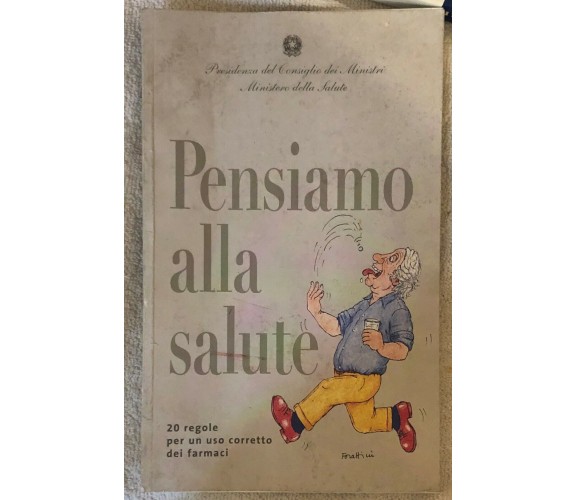 Pensiamo alla salute di Forattini,  2005,  Presidenza Del Consiglio Dei Ministri