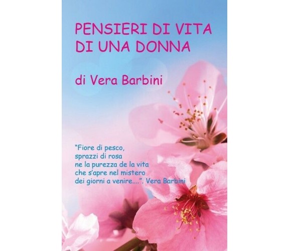 Pensieri di vita di una donna  di Vera Barbini,  2019,  Youcanprint  - ER