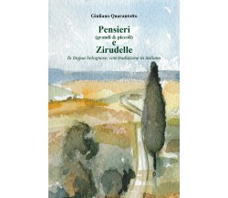 Pensieri (grandi & piccoli) e zirudelle. Testo bolognese. Testo italiano a front