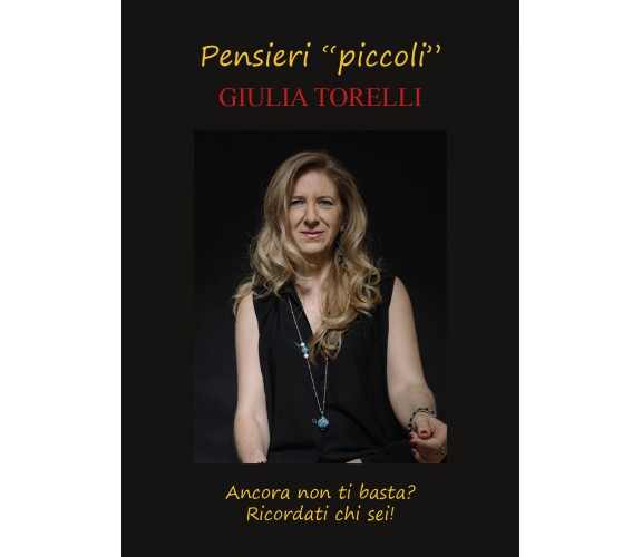 Pensieri piccoli, Giulia Torelli,  2018,  Youcanprint  - ER