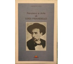 Pensiero e Arte di Luigi Pirandello  di Giuseppe Uzzo, 2000, Edizioni Primosole