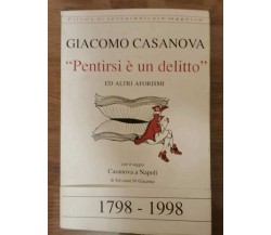 Pentirsi è un delitto - G. Casanova - Pagano - 1998 - AR