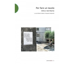 Per fare un tavolo - Bianco Valente - Postmedia books, 2021